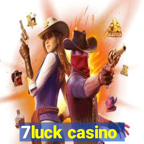 7luck casino